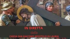 IN DIRETTA DALLA CCHIESA SAN GIACOMO APOSTOLO IN LAURIA