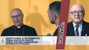 Aspettando il 25 Febbraio terza puntata ospita mons. Davide Carbonaro metropolita di Potenza