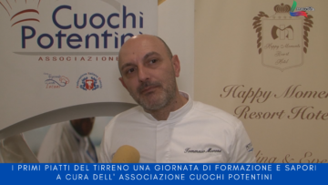 I Primi Piatti del Tirreno una giornata di formazione e sapori a cura dell’ Associazione cuochi Potentini